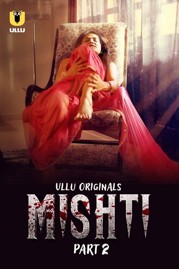 Mishti (2024) Season 1 Part 2 (Ullu Originals)