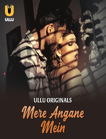 Mere Angane Mein (2025) Season 1 Part 1 (Ullu Originals)