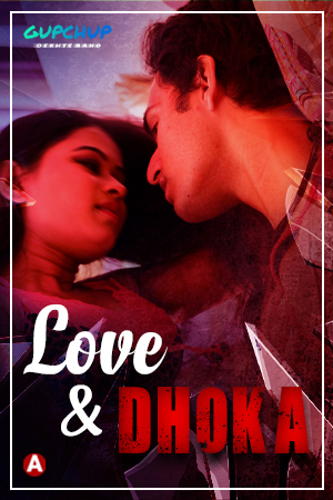 Love And Dhoka (2022) Season 1 Episode 2 GupChup