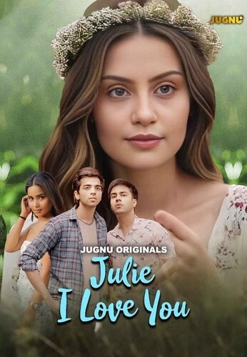 Julie I Love You (2024) Season 1 Episode 1 (Jugnutv Originals)