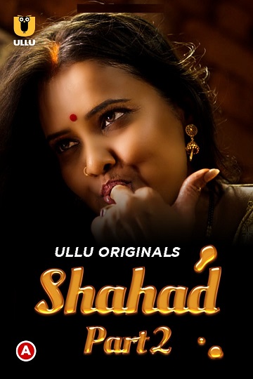 Shahad (2022) Season 1 Part 2 (Ullu Originals)