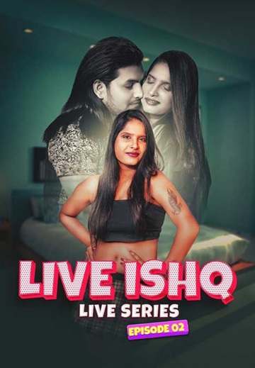 Live Ishq (2024) Season 1 Episode 2 (Meetx Originals)
