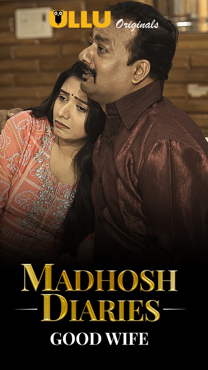Madhosh Diaries (Good Wife) (2021) Season 1 Ullu Originals
