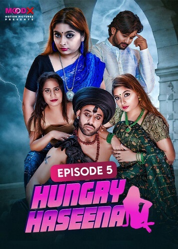 Hungry Haseena (2024) Season 1 Episode 5 (MoodX Originals) Uncut