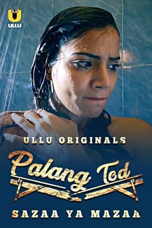 Sazaa Ya Mazaa (Palangtod) (2021) Season 1 Ullu Originals