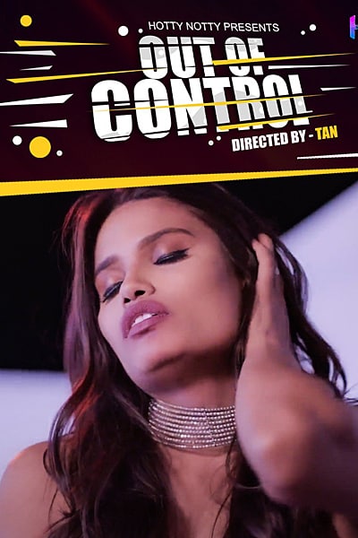 Out Of Control (2022) Season 1 Hotty Naughty Originals