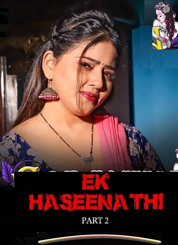 Ek Haseena Thi (2024) Season 1 Part 2 (Ullu Originals)