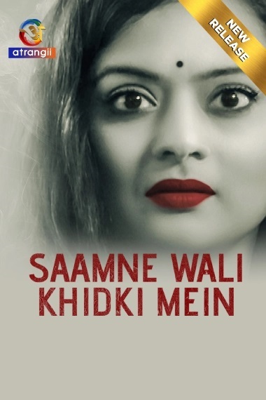 Saamne Wali Khidki Mein (2024) Season 1 Episode 1 (Atrangii Originals)