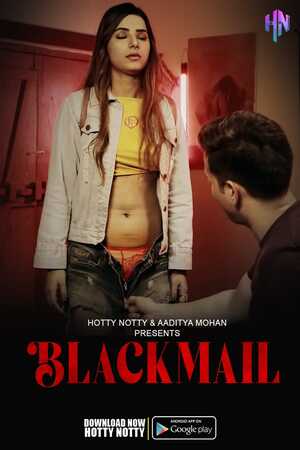 Blackmail (2023) Season 1 Hotty Naughty Originals