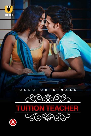 Tuition Teacher (Charmsukh) (2021) Season 1 Ullu Originals