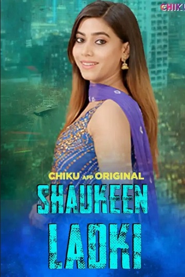 Shaukeen Ladki (2023) Season 1 Episode 1 (Chikuapp Originals)