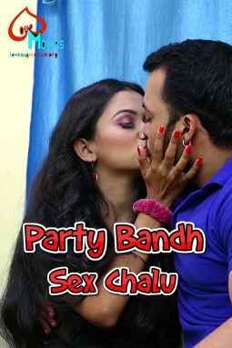 Party Bandh Sex Chalu (2021) Lovemovies Uncut