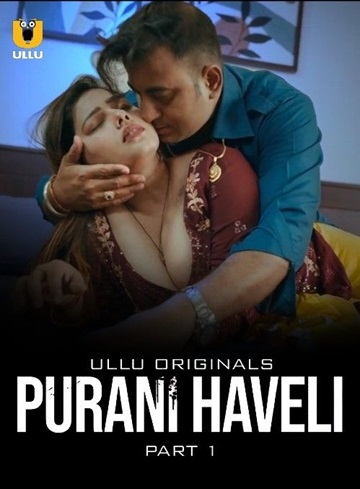 Purani Haveli (2024) Season 1 Part 1 (Ullu Originals)
