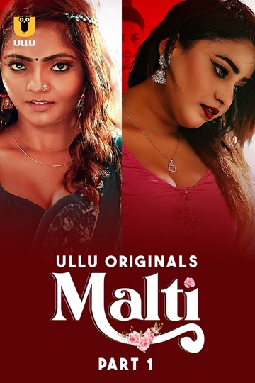 Malti (2024) Season 1 Part 1 (Ullu Originals)