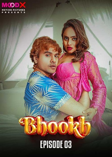 Bhookh (2024) Season 1 Episode 3 (MoodX Originals) Uncut
