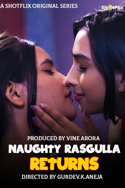Naughty Rasgulla Returns (2021) Season 1 ShotFlix Original
