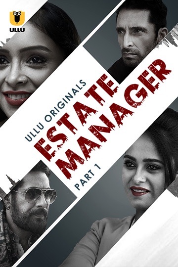 Estate Manager (2024) Season 1 Part 1 (Ullu Originals)