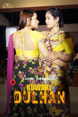 Kuwari Dulhan (2023) Season 1 Episode 1 to 2 KundiApp Originals