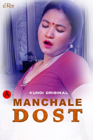 Manchale Dost (2023) Season 1 Episode 1 to 2 KundiApp Originals