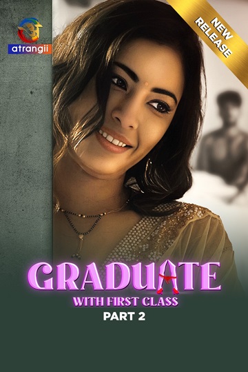 Graduate With First Class (2024) Season 1 Part 2 (Atrangii Originals)