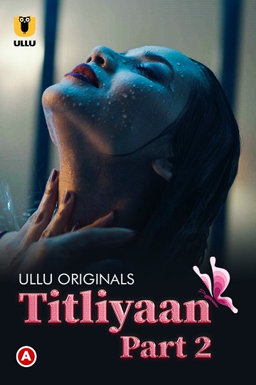 Titliyaan (2022) Season 1 Part 2 (Ullu Originals)