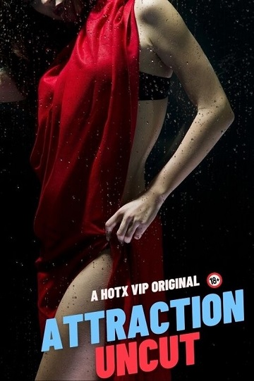 Attraction (2023) Season 1 HotX Originals Uncut