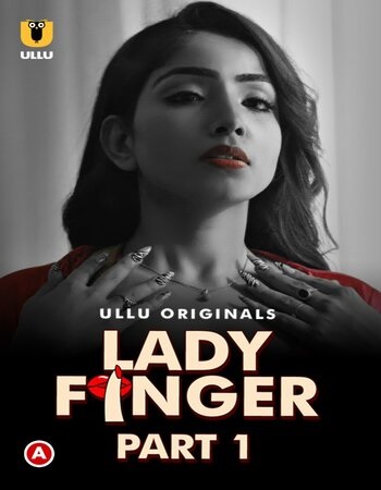 Lady Finger (2022) Season 1 Part 1 (Ullu Originals)