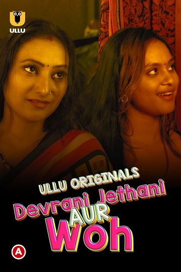 Devrani Jethani Aur Woh (2023) Season 1 (Ullu Originals)