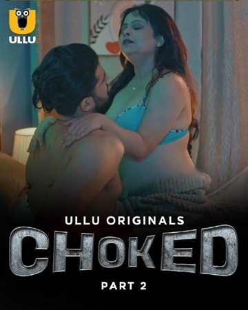 Choked (2024) Season 1 Part 2 (Ullu Originals)