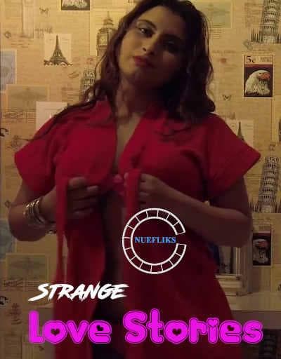 Strange Love Stories (2021) Season 1 Nuefliks Originals