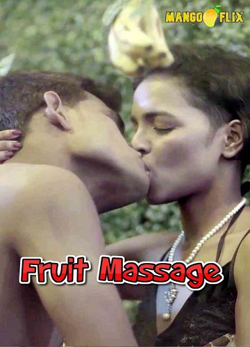 Fruit Massage (2021) Mangoflix Originals Uncut
