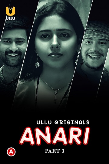 Anari (2023) Season 1 Part 3 (Ullu Originals)
