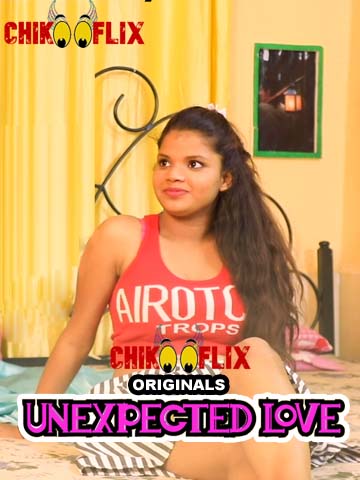 Unexpected Love (2020) ChikooFlix Originals