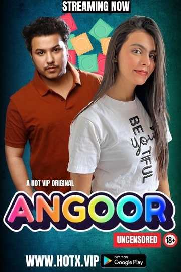 Angoor (2023) Season 1 (HotX Originals) Uncut