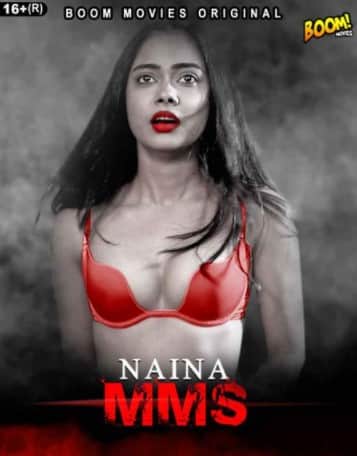 Naina MMS (2021) Season 1 Episode 1 BoomMovies Original