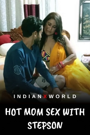 Hot Mom Sex with Stepson (2022) IndianXworld