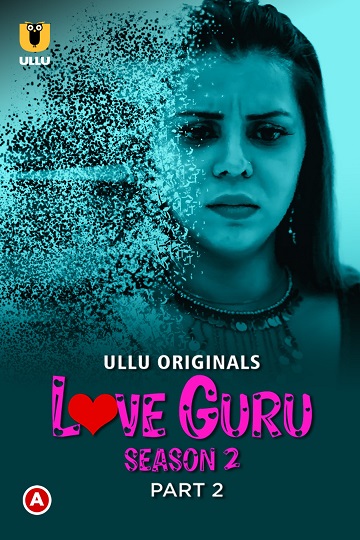 Love Guru (2023) Season 2 Part 2 (Ullu Originals)