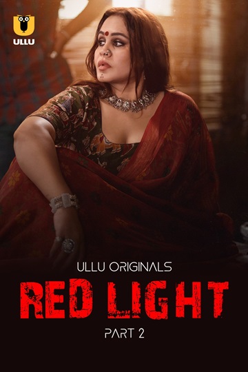 Red Light (2024) Season 1 Part 2 (Ullu Originals)
