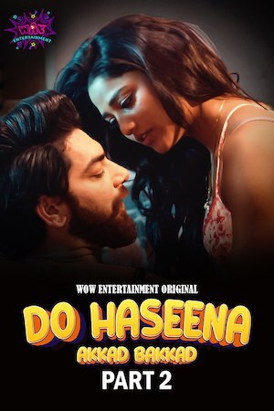 Do Haseena Akkad Bakkad (2023) Season 1 Episode 4 (WOOW Original)