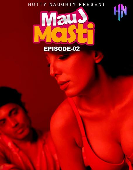 Mauj Masti (2021) Season 1 Episode 2 Hotty Naughty Originals