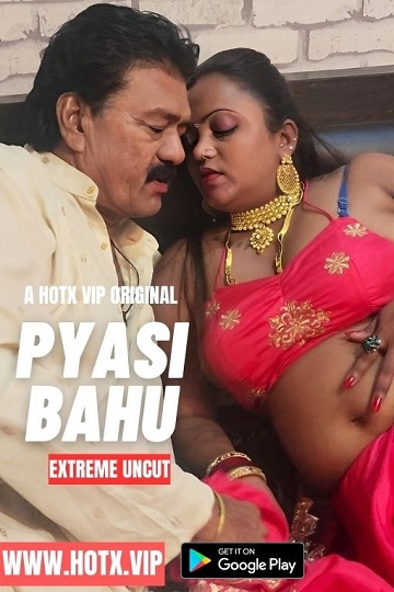 Pyasi Bahu (2023) Season 1 (HotX Originals) Uncut