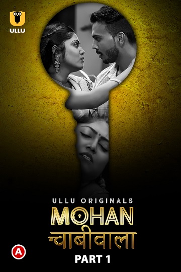Mohan Chabhiwala (2023) Season 1 Part 1 (Ullu Originals)