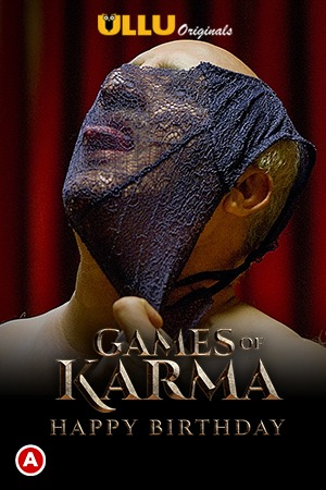 Games Of Karma (Happy Birthday) (2021) Season 1 Ullu Originals