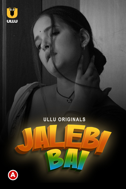 Jalebi Bai Part 1 (2022) Season 1 Ullu Originals