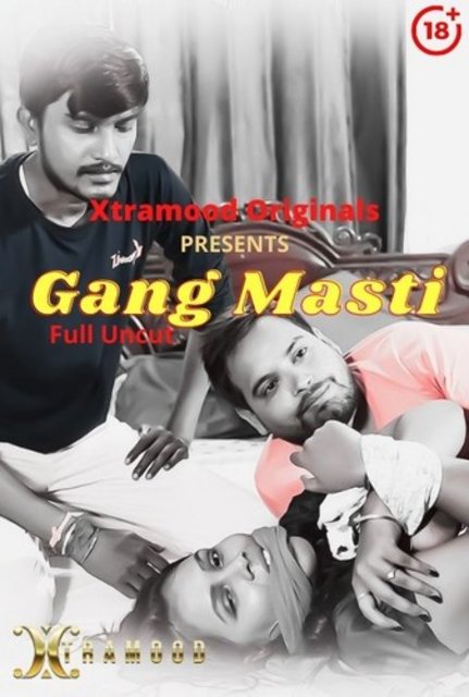 Gang Masti (2021) Xtramood Originals