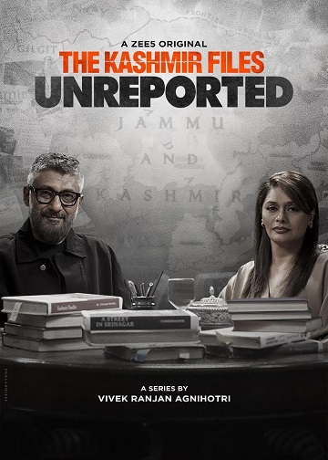 The Kashmir Files Unreported (2023) Season 1 (Zee5)