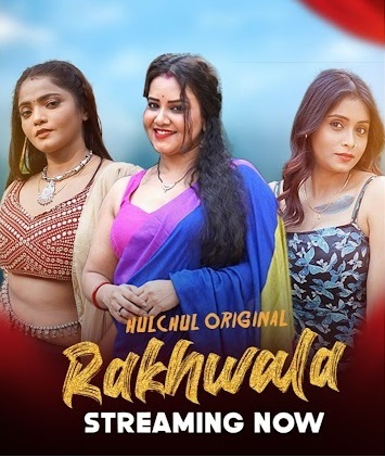 Rakhwala (2025) Season 1 Episode 1 (Hulchul Originals)