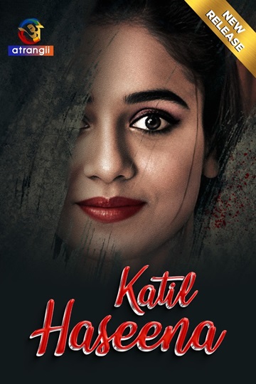 Katil Haseena (2024) Season 1 Episode 1 (Atrangii Originals)