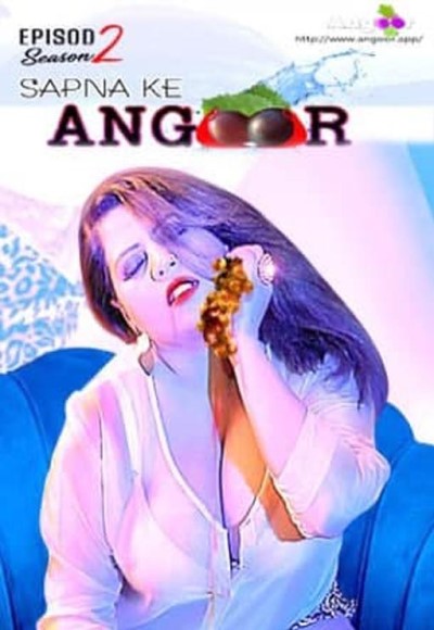Sapna Ke Angoor (2021) Season 2 Episode 1 Angoor Originals
