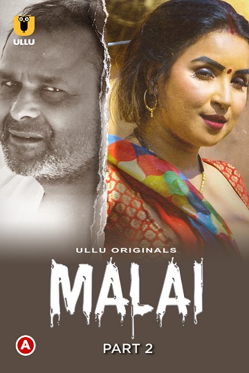 Malai (2023) Season 1 Part 2 (Ullu Originals)